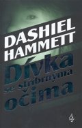 Hammett Dashiel: Dívka se stříbrnými očima