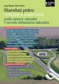 Průcha Petr: Stavební právo veřejné a soukromé - podle úpravy závazků v novém občanském 