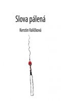 Valíčková Kerstin: Slova pálená