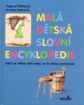 Štětinová Dagmar: Malá dětská slovní encyklopedie