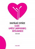 Zemčík Tomáš: Digitální extáze - Iluze umělé (nápodoby) inteligence