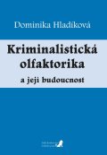 Hladíková Dominika: Kriminalistická olfaktorika a její budoucnost