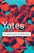 Yates Frances A.: The Rosicrucian Enlightenment