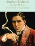 Doyle Arthur Conan: Sherlock Holmes: The Dark Mysteries