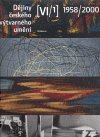 kolektiv autorů: Dějiny českého výtvarného umění VI / 1958-2000 (1+2)