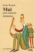 Kraus Ivan: Muž pod vlastním dohledem - brož.