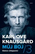 Knausgard Karl Ove: Můj boj 3: Ostrov chlapectví