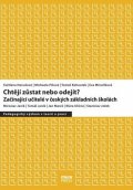 kolektiv autorů: Chtějí zůstat nebo odejít?: Začínající učitelé v českých základních školách