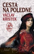 Křístek Václav: Cesta na poledne - 2. vydání
