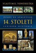 Vondruška Vlastimil: Život ve staletích - 14. století - Lexikon historie