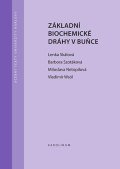Skálová Lenka: Základní biochemické dráhy v buňce