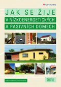 Brotánek Aleš: Jak se žije v nízkoenergetických a pasivních domech
