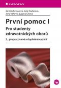 Kelnarová Jarmila: První pomoc I - pro studenty zdravotnických oborů