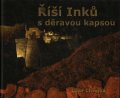 Chvojka Libor: Říší Inků s děravou kapsou