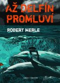 Merle Robert: Až delfín promluví