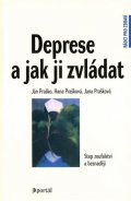 Praško Ján: Deprese a jak ji zvládat - Stop zoufalství a beznaději