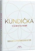 Thomashauer Regena: Kundička / Návrat k sobě