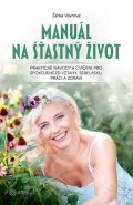Vávrová Šárka: Manuál na šťastný život - Praktické návody a cvičení pro spokojenější vztah