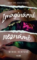 Kentová Minka: Imaginární neznámí