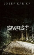 Karika Jozef: Smršť