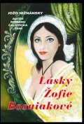 Nižnánsky Jožo: Lásky Žofie Bosniakové