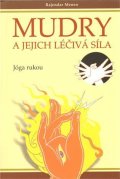 Menen Rajendar: Mudry a jejich léčivá síla - Jóga pro ruce