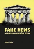 Vinař Ondřej: Fake news a politika klasického Řecka