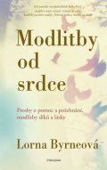 Byrneová Lorna: Modlitby od srdce - Prosby o pomoc a požehnání, modlitby díků a lásky