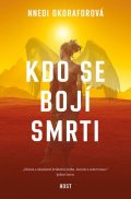 Okoraforová Nnedi: Kdo se bojí smrti