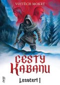 Mokrý Vojtěch: Cesty Kabanu - Lesočert 1