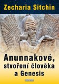Sitchin Zecharia: Anunnakové, stvoření člověka a Genesis