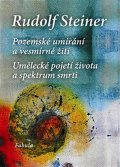 Steiner Rudolf: Pozemské umírání a vesmírné žití