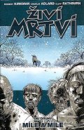 Kirkman Robert: Živí mrtví 2 - Míle a míle