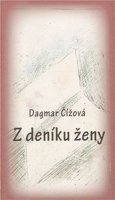 Čížová Dagmar: Z deníku ženy