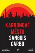 Bílek Roman: Karbonové město: Sanguis Carbo