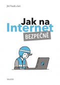 Vaněk Jiří: Jak na Internet - Bezpečně