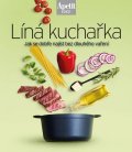 neuveden: Líná kuchařka - Jak se dobře najíst bez dlouhého vaření (Edice Apetit)