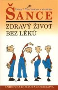 Tolčinskaja Lydia I.: Šance - Zdravý život bez léků