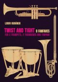 Kubánek Libor: Twist and Tight - 8 fanfár pro 2 trubky, 2 trombóny a tympány