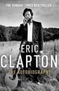 Clapton Eric: Eric Clapton : The Autobiography