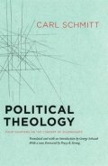 Schmitt Carl: Political Theology - Four Chapters on the Concept of Sovereignty