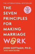 Gottman John M.: The Seven Principles For Making Marriage Work