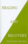 Hawkins David R.: Healing and Recovery