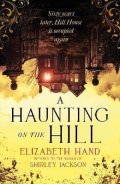 Handová Elizabeth: A Haunting on the Hill: Scary and beautifully written´ NEIL GAIMAN