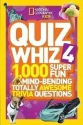 National Geographic Kids: Quiz Whiz 4 : 1,000 Super Fun Mind-Bending Totally Awesome Trivia Questions