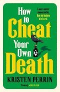 : How to Cheat Your Own Death