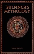 Bulfinch Thomas: Bulfinch´s Mythology