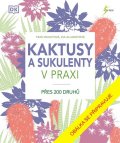 Allawayová Zia: Kaktusy a sukulenty v praxi