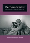 Vágnerová Marie: Bezdomovectví jako alternativní existenc
