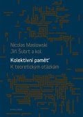 Maslowski Nicolas: Kolektivní paměť - K teoretickým otázkám